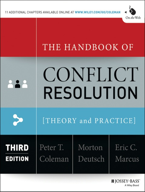 The Handbook of Conflict Resolution: Theory to Practice